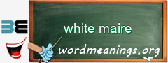 WordMeaning blackboard for white maire